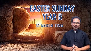 Easter Sunday Year B  Homily for 31st March 2024 I Easter Sunday Homily Year B [upl. by Legra]