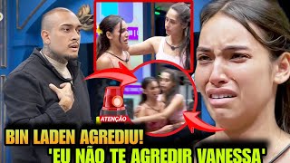 BBB 24🚨ACONTECEU AGORA BRIGA DE VANESSA E BIN LANDEN ACABA MAL APÓS ELE APERTA O BRAÇO DELA VEJA [upl. by Eidualc]