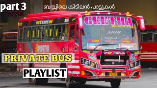 KERALA PRIVATE BUS PLAYLIST Part 3  CS MP 3 relaxing songs [upl. by Ifill]