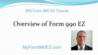 IRS Form 990EZ Tutorial Overview of the Form [upl. by Sarazen]