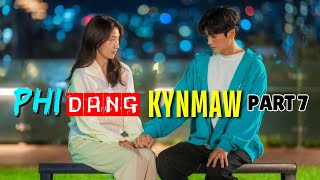 PART 7  PHI DANG KYNMAW   Khasi Sad Story  Khasi Love Story [upl. by Idak]