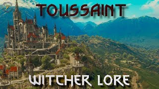 Toussaint  Part 1 History and Geography  Witcher Lore [upl. by Adnilahs]