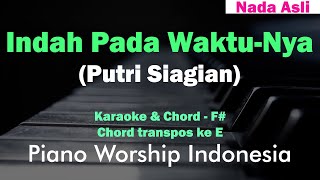 Indah Pada WaktuNya  Putri Siagian Karaoke Nada Asli amp Chord [upl. by Crofton747]