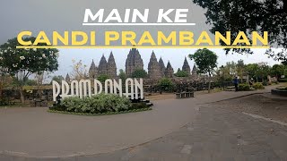 Ep05 Main ke Candi Prambanan  Vlog Yogyakarta  walking around Prambanan Temple [upl. by Yrbua]