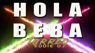 HOLA BEBA FARRUKO TURREO EDDIE DJ [upl. by Wyne]