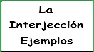 La Interjección  Ejemplos [upl. by Ayot]