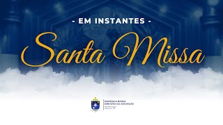 SANTA MISSA  OFÍCIO E NOVENA DA PADROEIRA  XVIII SEMANA TEMPO COMUM  19H  06082024 [upl. by Nylidam]