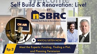 Self Build amp Renovation Live – Episode 2 – Funding Finding a Plot and Planning Permission [upl. by Dniren]