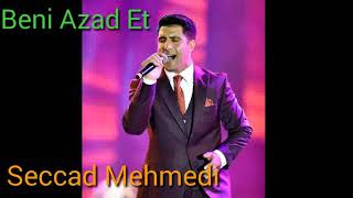 Seccad Mehmedi  Beni Azad Et  2017 [upl. by Buttaro852]