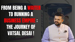 Business Tycoon Vatsal Desai talks about being SUICDAL and getting kidnapped by Naxalites [upl. by Enilesor]