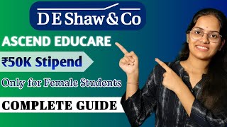 DE Shaw ASCEND EDUCARE  Only for Female Students  50K Stipend 💰 Apply Soon learnwithanu31 [upl. by Adnamra960]