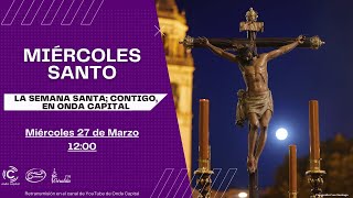 EN DIRECTO Miércoles Santo  Semana Santa de Sevilla 2024  Onda Capital [upl. by Kylila]