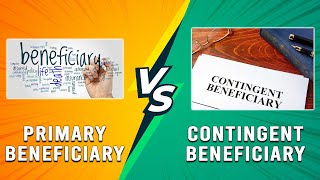 Primary vs Contingent Beneficiary  How The Two Beneficiary Compares Which Beneficiary Is Better [upl. by Artined]