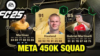 META 450K HYBRID SQUAD BUILDER IN FC 25 ULTIMATE TEAM FT MARTINEZ HAALAND amp MARTINELLI [upl. by Dnalyar]