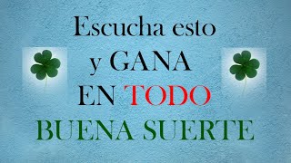 ESCUCHA ESTO Y A LOS 2 MINUTOS TODA LA BUENA SUERTE LLEGARA A TI  MEJORA TODO NEGOCIO GANA EN TODO [upl. by Ondine]