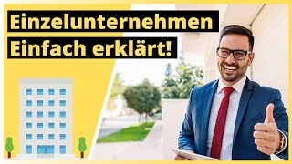 Einzelunternehmen einfach erklärt  ALLES was du wissen musst [upl. by Alberto]