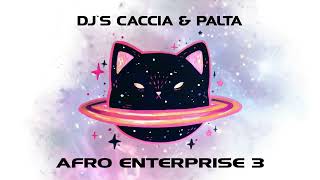 Djs Caccia amp Palta  Afro Enterprise 3 [upl. by Wilt]