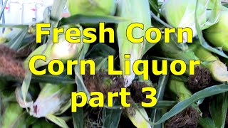 Fresh Corn Corn Liquor part3 [upl. by Eikcid284]