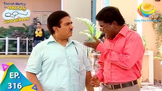 Taarak Mehta Ka Ooltah Chashmah  Episode 316  Full Episode [upl. by Ididn]