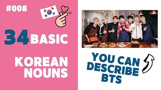 34 Basic Korean Nouns for Beginners Describing BTS 8 [upl. by Ericka]