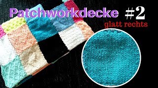 Stricken lernen 2  Die gestrickte Patchworkdecke  Quadrat 2  glatt rechts [upl. by Faro]