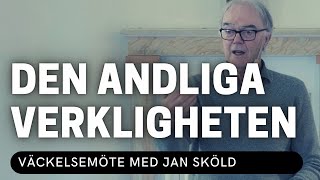 DEN ANDLIGA VERKLIGHETEN  Jan Sköld  Vetlanda Friförsamling [upl. by Annoiek]