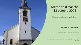 Messe de dimanche  13 octobre 2024  28ème dimanche du Temps Ordinaire [upl. by Annad]