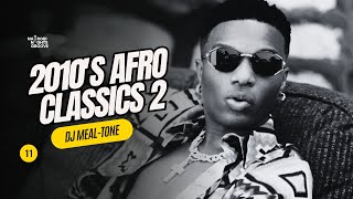 2010s Afrobeats Classics 02  DJ MEALTONE  Nairobi Nights Groove 11 Wizkid Davido Burna Boy [upl. by Alyad]