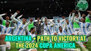 Argentina • Path to victory at the 2024 Copa America [upl. by Asirem]