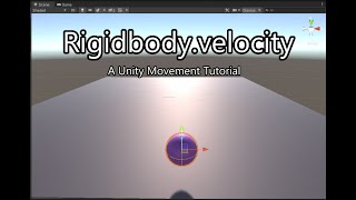 Rigidbodyvelocity  Unity Movement Tutorial [upl. by Liv231]