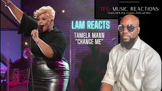 Tamela Mann  quotChange Mequot  Lam Reacts [upl. by Abroms]