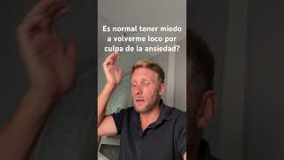 Miedo a volverme loco por ansiedad Enloquecer Fobias de impulsión vivesinansiedad [upl. by Yhtorod]