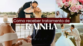 Como receber tratamento de Rainha  Segredos dos Relacionamentos  Abundância Feminina [upl. by Yeldah455]