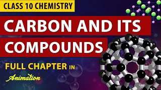 carbon and its compounds Full Chapter in Animation  Class 10th chapter 5 CBSE Syllabus  NCERT [upl. by Neom121]