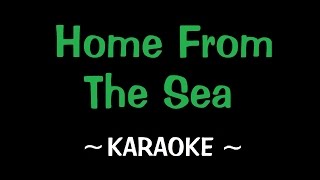 Home From the Sea  Karaoke [upl. by Brunhilda]