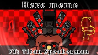 Hero Meme Skibidi Toilet series 2657  ft Titan Speakerman [upl. by Grani]