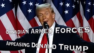 CANADIAN ARMED FORCES Appeasing Donald Trump [upl. by Gemma]