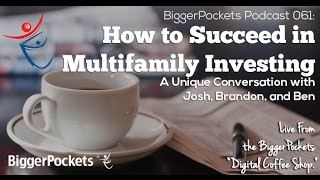 BiggerPockets Podcast 061 How to Succeed in Multifamily Investing [upl. by Ycal999]