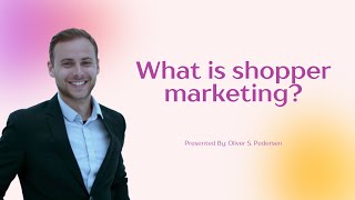 What is shopper marketing [upl. by Eirased353]