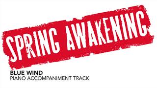 Blue Wind  Spring Awakening  Piano AccompanimentRehearsal Track [upl. by Lacy]