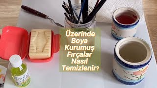 Kurumuş Boya Fırçalarımı Nasıl Temizliyorum [upl. by Lesab]