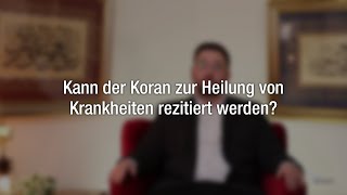 Kann der Koran zur Heilung von Krankheiten rezitiert werden  DITIB antwortet [upl. by Akenit]