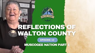 Reflections of Walton County Episode 10 Muscogee Nation Part 1 [upl. by Angele]