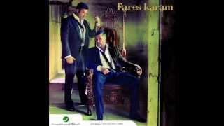 Fares Karam  Lamshilik 7afeh  فارس كرم  لمشيلك حافي [upl. by Lindner]