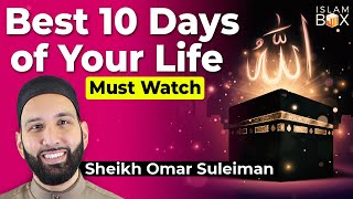 How to Make the Most of Dhul Hijjah  Sheikh Omar Suleiman [upl. by Phelgon]