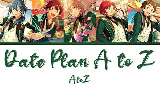 √AtoZ  Date Plan A to Z デートプランA to Z Ensemble Stars Color Coded Lyrics KANROMENG [upl. by Giana187]