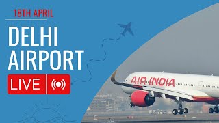 🔴LIVE Delhi Airport  SINGAPORE A380  18TH APR  Delhi Airport Plane Spotting  Evening Rush live [upl. by Doniv319]