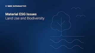 Material ESG Issues Land Use and Biodiversity [upl. by Yrtnej]