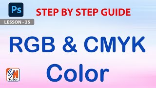 Difference Between RGB amp CMYK Color Exercise No 25  YN Tutor  photoshop tutorial for beginners [upl. by Evetta]