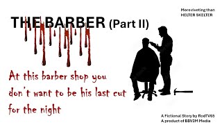 The Barber  quotDoes anyone knows who Committed these heinous crimes Part II [upl. by Un]